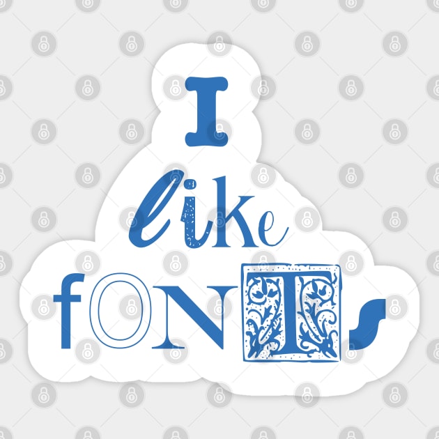 I like fonts (blue) Sticker by helengarvey